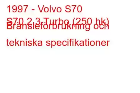 1997 - Volvo S70
S70 2.3 Turbo (250 hk) Bränsleförbrukning och tekniska specifikationer