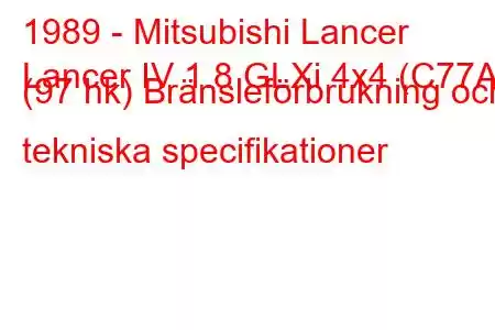 1989 - Mitsubishi Lancer
Lancer IV 1.8 GLXi 4x4 (C77A) (97 hk) Bränsleförbrukning och tekniska specifikationer