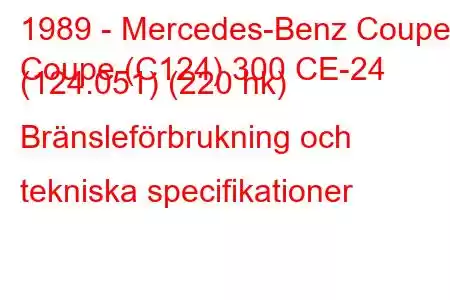 1989 - Mercedes-Benz Coupe
Coupe (C124) 300 CE-24 (124.051) (220 hk) Bränsleförbrukning och tekniska specifikationer