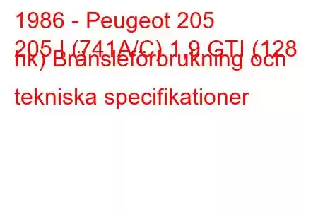 1986 - Peugeot 205
205 I (741A/C) 1,9 GTI (128 hk) Bränsleförbrukning och tekniska specifikationer