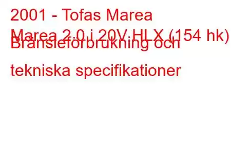 2001 - Tofas Marea
Marea 2.0 i 20V HLX (154 hk) Bränsleförbrukning och tekniska specifikationer