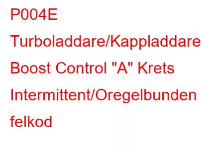 P004E Turboladdare/Kappladdare Boost Control 