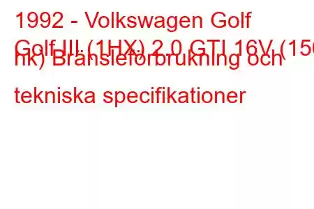 1992 - Volkswagen Golf
Golf III (1HX) 2.0 GTI 16V (150 hk) Bränsleförbrukning och tekniska specifikationer