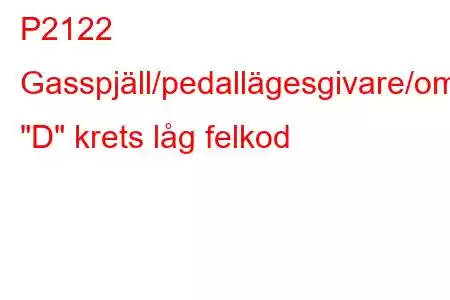 P2122 Gasspjäll/pedallägesgivare/omkopplare 