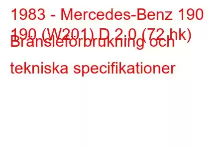 1983 - Mercedes-Benz 190
190 (W201) D 2.0 (72 hk) Bränsleförbrukning och tekniska specifikationer