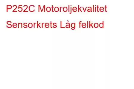 P252C Motoroljekvalitet Sensorkrets Låg felkod