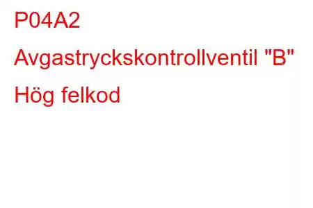 P04A2 Avgastryckskontrollventil 