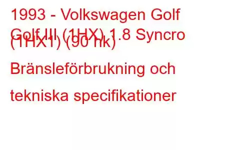 1993 - Volkswagen Golf
Golf III (1HX) 1.8 Syncro (1HX1) (90 hk) Bränsleförbrukning och tekniska specifikationer