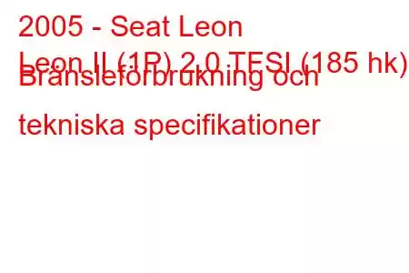 2005 - Seat Leon
Leon II (1P) 2.0 TFSI (185 hk) Bränsleförbrukning och tekniska specifikationer