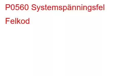 P0560 Systemspänningsfel Felkod