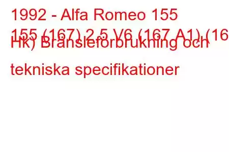 1992 - Alfa Romeo 155
155 (167) 2,5 V6 (167.A1) (165 Hk) Bränsleförbrukning och tekniska specifikationer