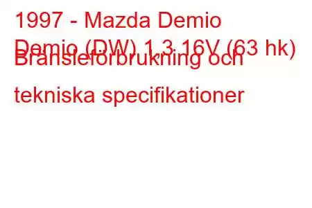 1997 - Mazda Demio
Demio (DW) 1,3 16V (63 hk) Bränsleförbrukning och tekniska specifikationer