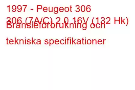 1997 - Peugeot 306
306 (7A/C) 2.0 16V (132 Hk) Bränsleförbrukning och tekniska specifikationer