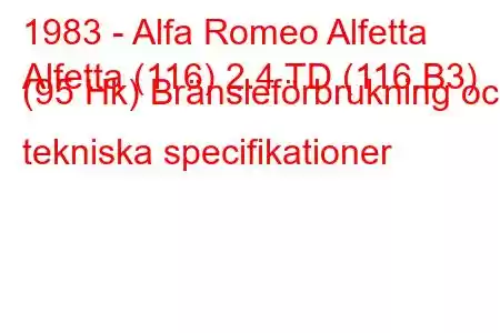 1983 - Alfa Romeo Alfetta
Alfetta (116) 2.4 TD (116.B3) (95 Hk) Bränsleförbrukning och tekniska specifikationer