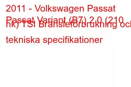 2011 - Volkswagen Passat
Passat Variant (B7) 2.0 (210 hk) TSI Bränsleförbrukning och tekniska specifikationer