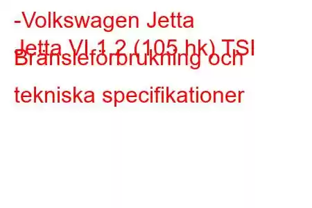 -Volkswagen Jetta
Jetta VI 1.2 (105 hk) TSI Bränsleförbrukning och tekniska specifikationer