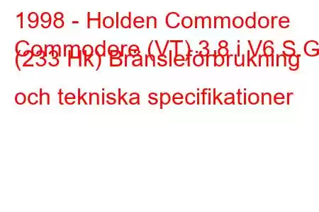 1998 - Holden Commodore
Commodore (VT) 3.8 i V6 S.G (233 Hk) Bränsleförbrukning och tekniska specifikationer