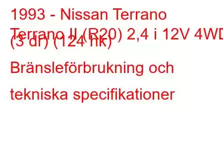 1993 - Nissan Terrano
Terrano II (R20) 2,4 i 12V 4WD (3 dr) (124 hk) Bränsleförbrukning och tekniska specifikationer