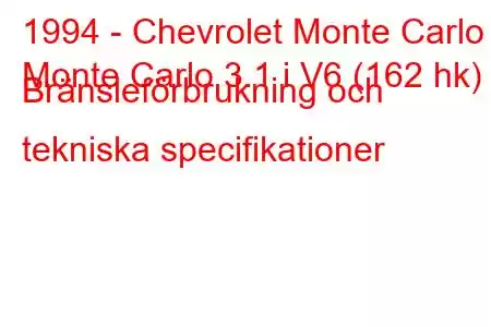 1994 - Chevrolet Monte Carlo
Monte Carlo 3.1 i V6 (162 hk) Bränsleförbrukning och tekniska specifikationer