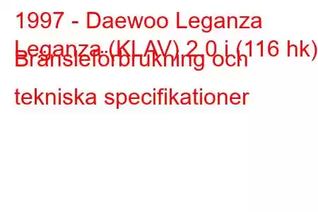 1997 - Daewoo Leganza
Leganza (KLAV) 2.0 i (116 hk) Bränsleförbrukning och tekniska specifikationer