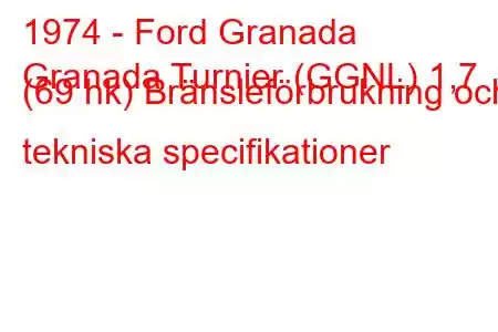 1974 - Ford Granada
Granada Turnier (GGNL) 1,7 (69 hk) Bränsleförbrukning och tekniska specifikationer