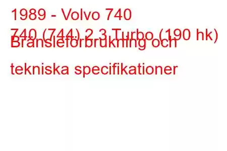 1989 - Volvo 740
740 (744) 2.3 Turbo (190 hk) Bränsleförbrukning och tekniska specifikationer