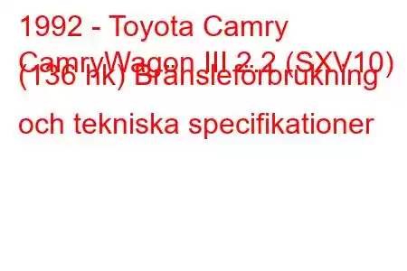 1992 - Toyota Camry
CamryWagon III 2.2 (SXV10) (136 hk) Bränsleförbrukning och tekniska specifikationer