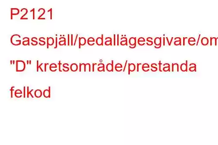 P2121 Gasspjäll/pedallägesgivare/omkopplare 