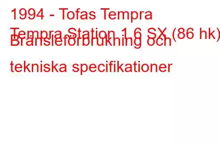 1994 - Tofas Tempra
Tempra Station 1.6 SX (86 hk) Bränsleförbrukning och tekniska specifikationer