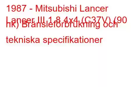 1987 - Mitsubishi Lancer
Lancer III 1.8 4x4 (C37V) (90 hk) Bränsleförbrukning och tekniska specifikationer