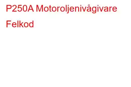 P250A Motoroljenivågivare Felkod