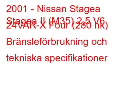 2001 - Nissan Stagea
Stagea II (M35) 2,5 V6 24VAR-X Four (280 hk) Bränsleförbrukning och tekniska specifikationer