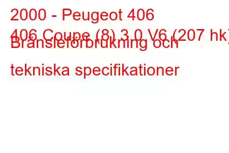 2000 - Peugeot 406
406 Coupe (8) 3.0 V6 (207 hk) Bränsleförbrukning och tekniska specifikationer