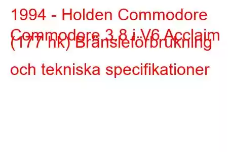 1994 - Holden Commodore
Commodore 3.8 i V6 Acclaim (177 hk) Bränsleförbrukning och tekniska specifikationer