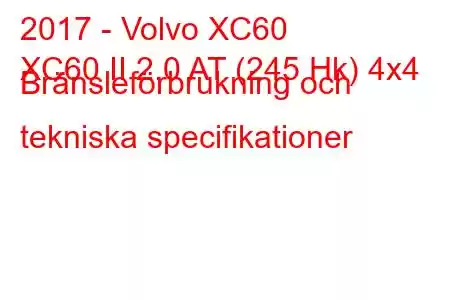 2017 - Volvo XC60
XC60 II 2.0 AT (245 Hk) 4x4 Bränsleförbrukning och tekniska specifikationer