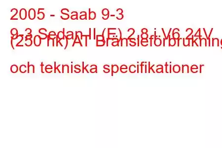 2005 - Saab 9-3
9-3 Sedan II (E) 2.8 i V6 24V (250 hk) AT Bränsleförbrukning och tekniska specifikationer