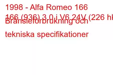 1998 - Alfa Romeo 166
166 (936) 3.0 i V6 24V (226 hk) Bränsleförbrukning och tekniska specifikationer