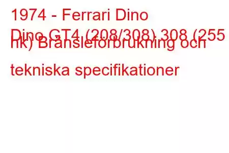 1974 - Ferrari Dino
Dino GT4 (208/308) 308 (255 hk) Bränsleförbrukning och tekniska specifikationer