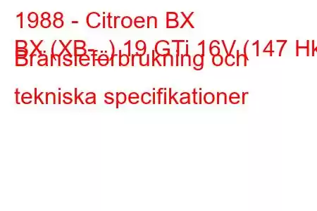 1988 - Citroen BX
BX (XB-_) 19 GTi 16V (147 Hk) Bränsleförbrukning och tekniska specifikationer