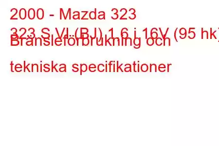 2000 - Mazda 323
323 S VI (BJ) 1,6 i 16V (95 hk) Bränsleförbrukning och tekniska specifikationer