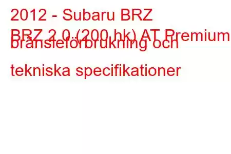 2012 - Subaru BRZ
BRZ 2.0 (200 hk) AT Premium bränsleförbrukning och tekniska specifikationer