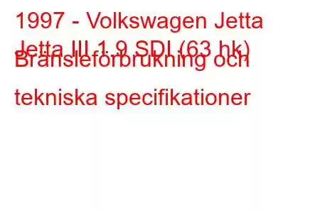 1997 - Volkswagen Jetta
Jetta III 1.9 SDI (63 hk) Bränsleförbrukning och tekniska specifikationer