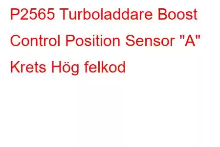 P2565 Turboladdare Boost Control Position Sensor 