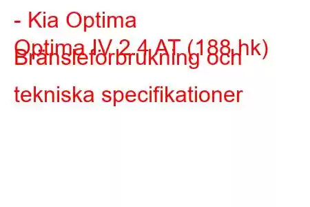 - Kia Optima
Optima IV 2.4 AT (188 hk) Bränsleförbrukning och tekniska specifikationer