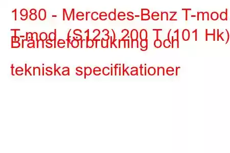 1980 - Mercedes-Benz T-mod.
T-mod. (S123) 200 T (101 Hk) Bränsleförbrukning och tekniska specifikationer