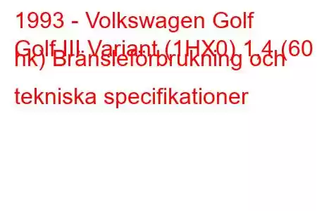 1993 - Volkswagen Golf
Golf III Variant (1HX0) 1,4 (60 hk) Bränsleförbrukning och tekniska specifikationer