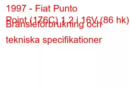 1997 - Fiat Punto
Point (176C) 1,2 i 16V (86 hk) Bränsleförbrukning och tekniska specifikationer