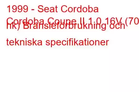 1999 - Seat Cordoba
Cordoba Coupe II 1.0 16V (70 hk) Bränsleförbrukning och tekniska specifikationer