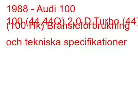 1988 - Audi 100
100 (44,44Q) 2,0 D Turbo (44) (100 Hk) Bränsleförbrukning och tekniska specifikationer