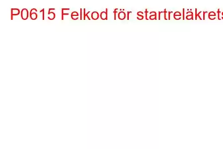 P0615 Felkod för startreläkrets